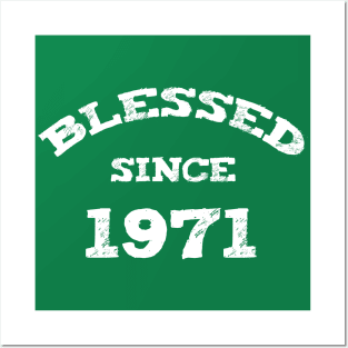 Blessed Since 1971 Cool Blessed Christian Birthday Posters and Art